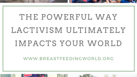 The Powerful Way Lactivism Ultimately Impacts Your World