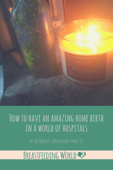 How to Have an Amazing Home Birth in a World of Hospitals Pt.2